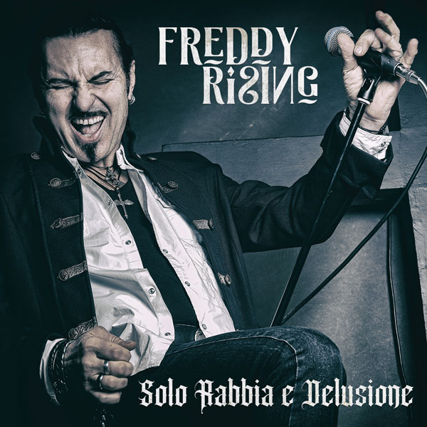 Freddy Rising - Solo Rabbia e Delusione